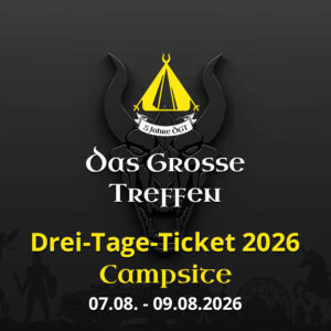 Das Grosse Treffen - 3 Tages Campsite Ticket 07.08. - 09.08.2026 - Das Fantasy Festival Mittelalter, Gothic, Steampunk, Endzeit, Fantasy & LARP in Aach am Bodensee Deutschland