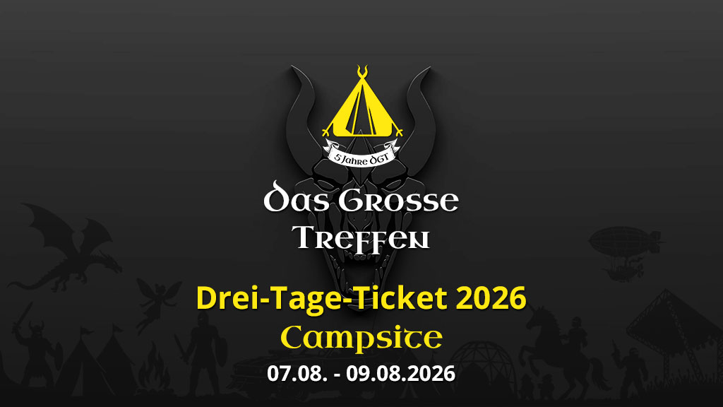 Das Grosse Treffen - 3 Tages Campsite Ticket 07.08. - 09.08.2026 - Das Fantasy Festival Mittelalter, Gothic, Steampunk, Endzeit, Fantasy & LARP in Aach am Bodensee Deutschland